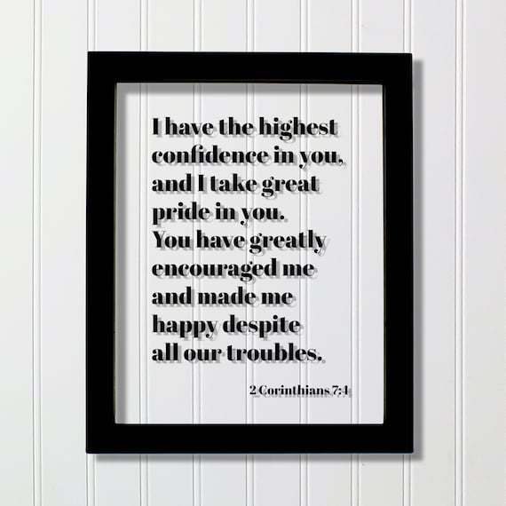 2 Corinthians 7 4 I Have The Highest Confidence In You Bible Verse Print