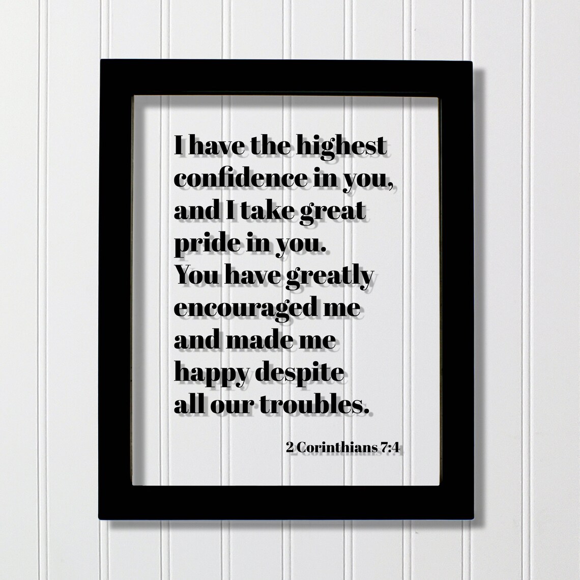 2 Corinthians 7 4 I Have The Highest Confidence In You Bible Verse Print