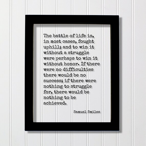 Samuel Smiles Battle Of Life Fought Uphill Perseverance Quote Poster
