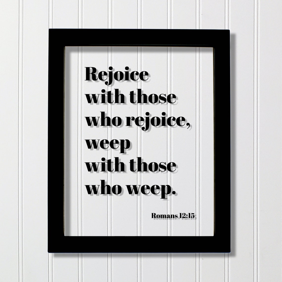 Romans 12:15 Rejoice Weep Bible Verse Floating Glass Wall Art