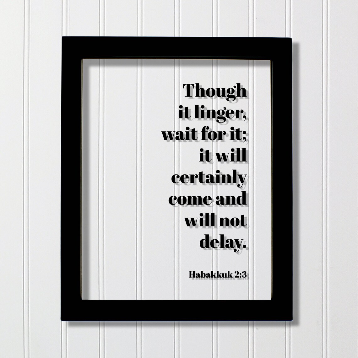 Habakkuk 23 Though It Linger Wait For Will Certainly Come And Not Delay Floating Scripture Bible Verse Christian Faith Faithful