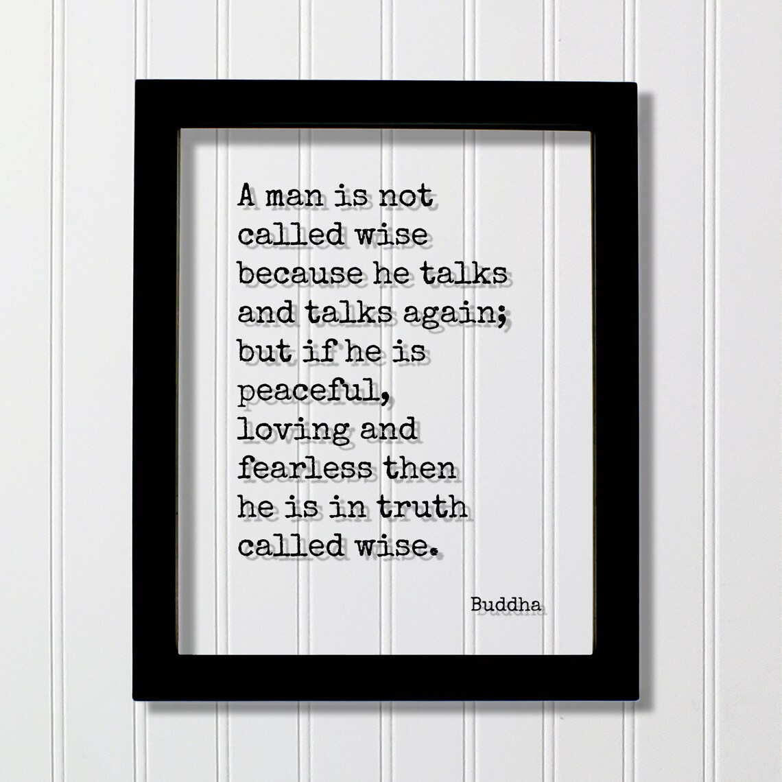 Buddha Wisdom Quote Peaceful Loving and Fearless in Truth Poster
