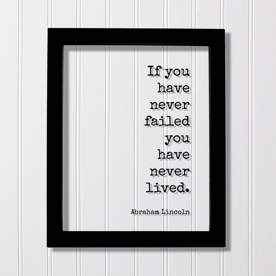 Abraham Lincoln Never Failed Never Lived Floating Quote Poster
