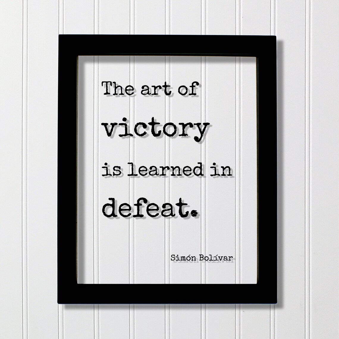 Simon Bolivar The Art of Victory Learned in Defeat Quote Poster