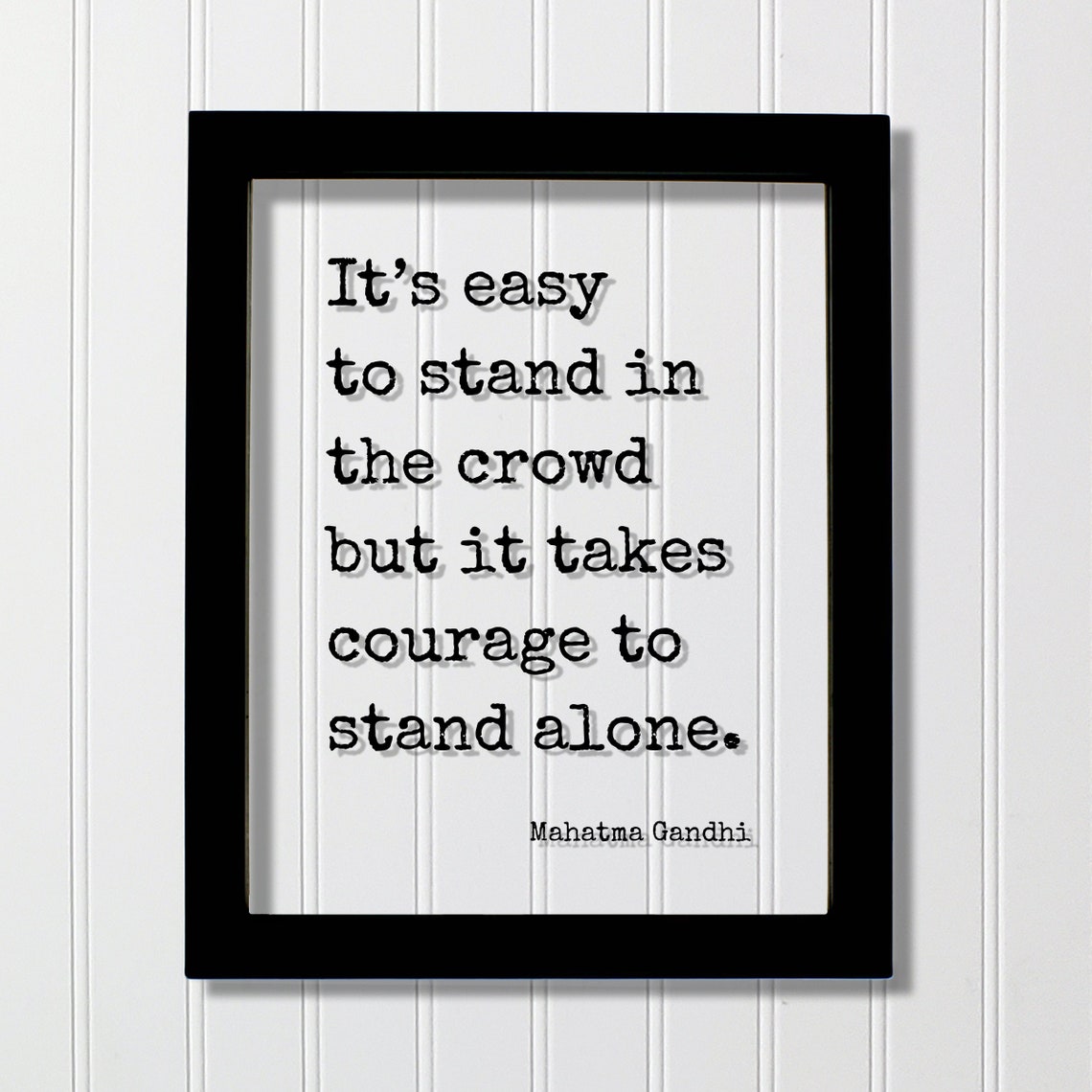 Mahatma Gandhi Courage To Stand Alone Inspirational Quote Poster