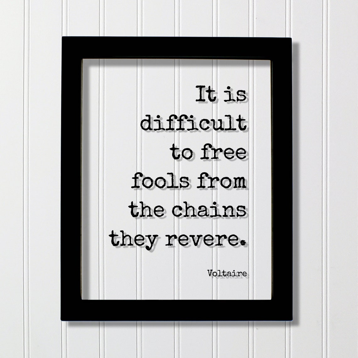 Voltaire Free Fools From Chains They Revere Floating Quote Poster