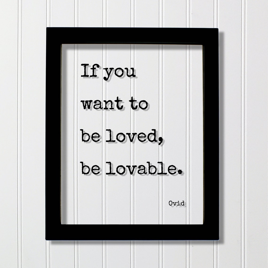 Ovid If You Want To Be Beloved Be Lovable Romantic Quote Poster