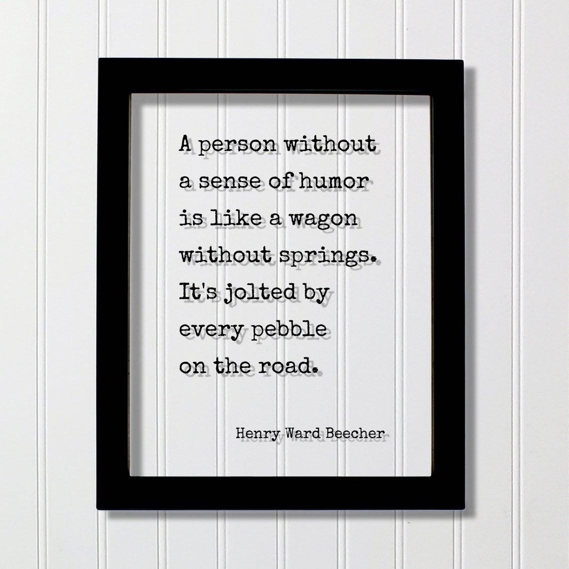 Henry Ward Beecher Sense Of Humor Wagon Springs Quote Poster