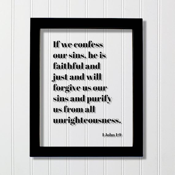 1 John 19 If We Confess Our Sins He Is Faithful And Just Will Forgive Us Purify From All Unrighteousness Scripture Bible Verse