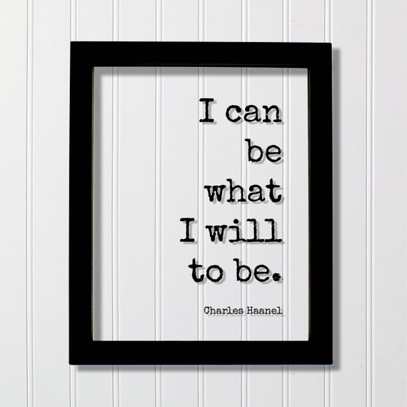Charles Haanel I Can Be What Will To Floating Quote Willpower Motivational Hard Work Hustle Grind Perseverance Goals Workout Gym