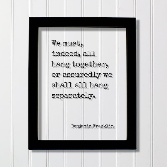 Benjamin Franklin Hang Together Unity Solidarity Quote Poster
