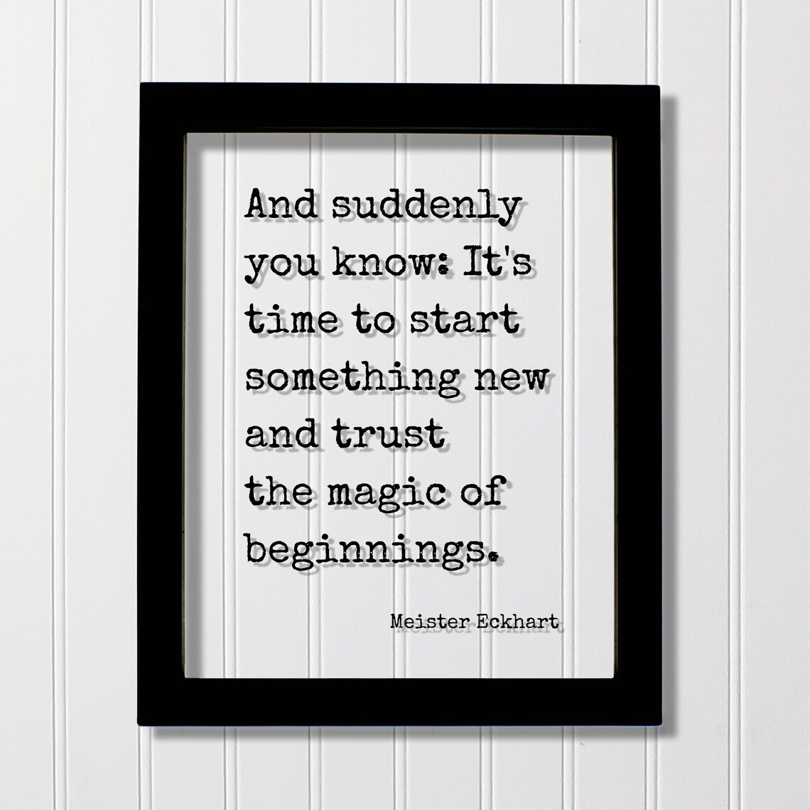 Meister Eckhart Quote, Trust The Magic Of Beginnings