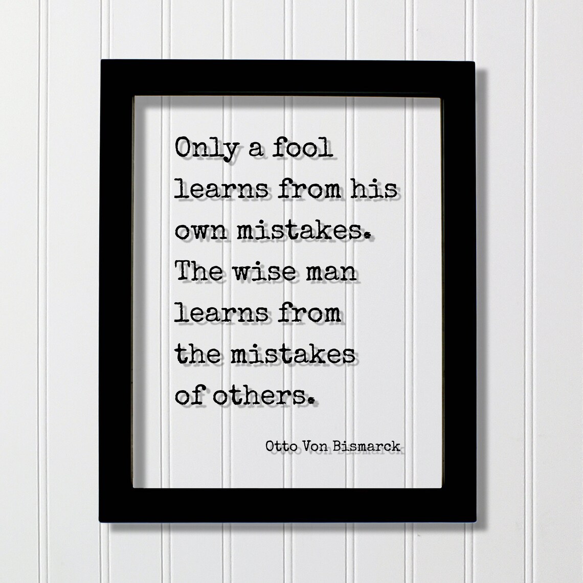Otto Von Bismarck Quote Art Print, Wise Man Saying