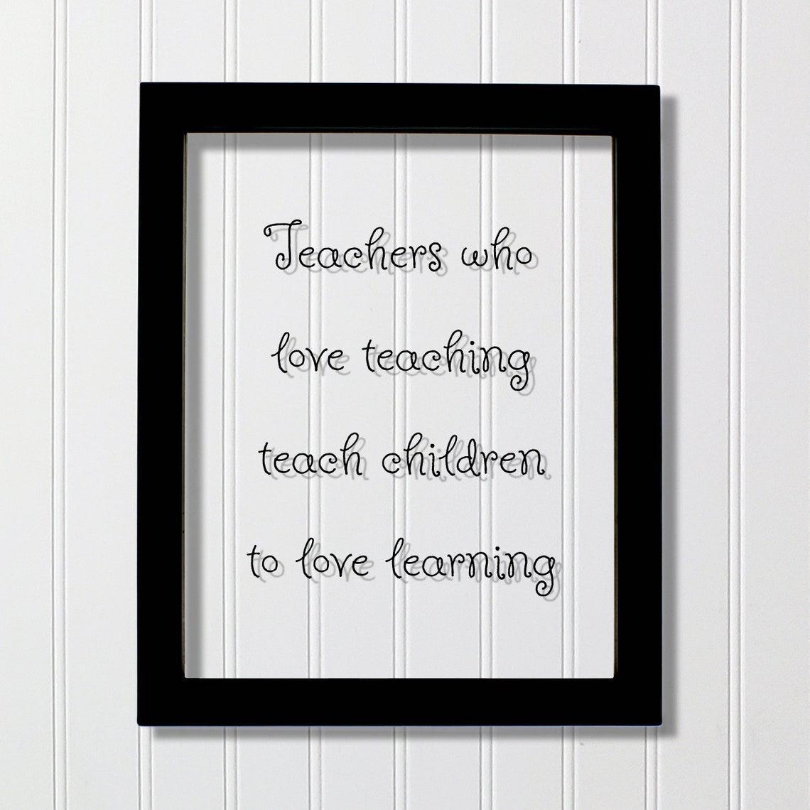Teachers Who Love Teaching Quote Classroom Decor Typography Poster