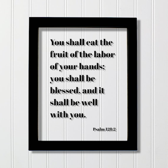 Psalm 128:2 Bible Verse Poster Fruit Of The Labor Of Your Hands