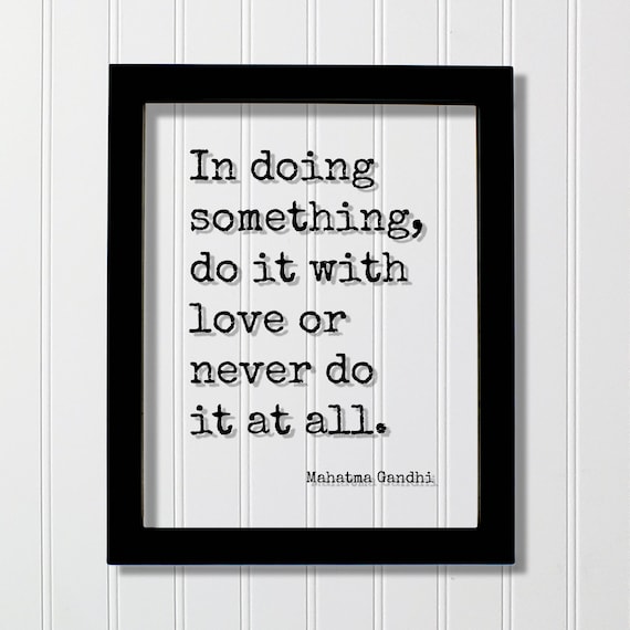 In Doing Something Do It With Love Mahatma Gandhi Quote Poster