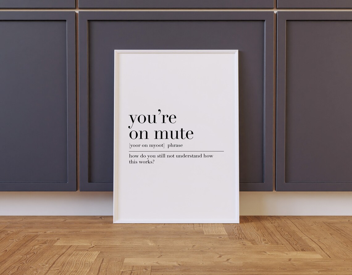 Youre On Mute Home Office Wall Art Definition Poster Work From Home Office Art Print Youre On Mute Quote Print - Image 2