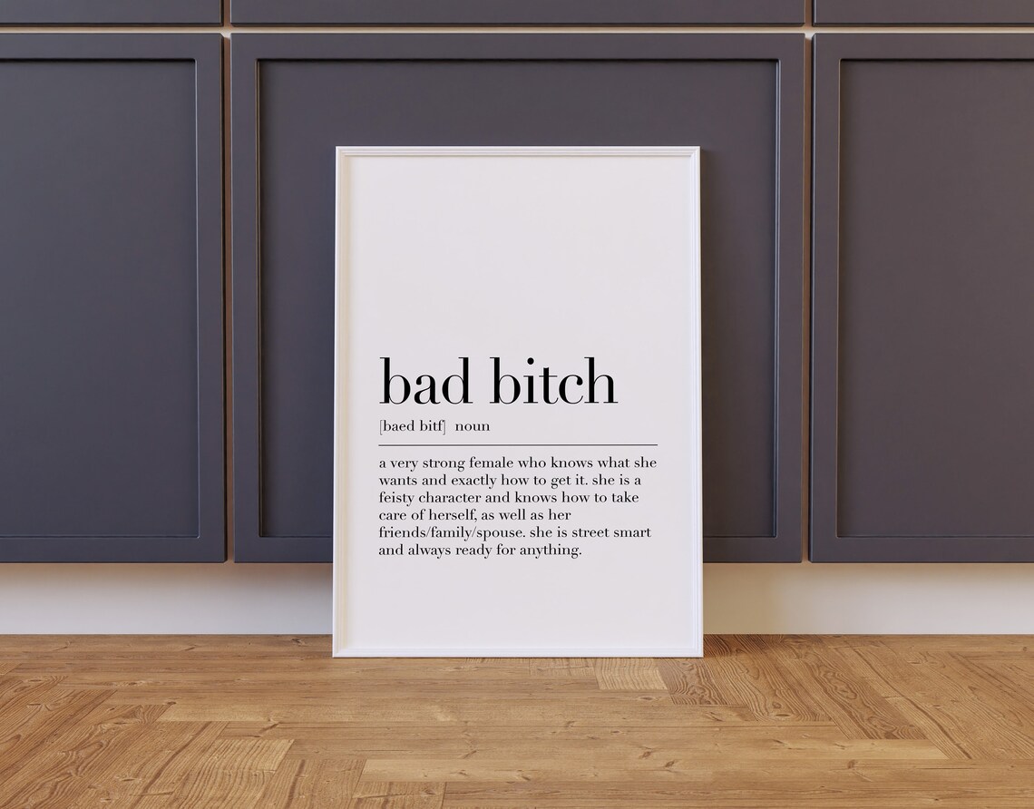 Bad Bitch Bad Bitch Print Bad Bitch Poster Bad Bitch Sign Bad Bitch Wall Art Bad Bitch Definition Print Quote Print