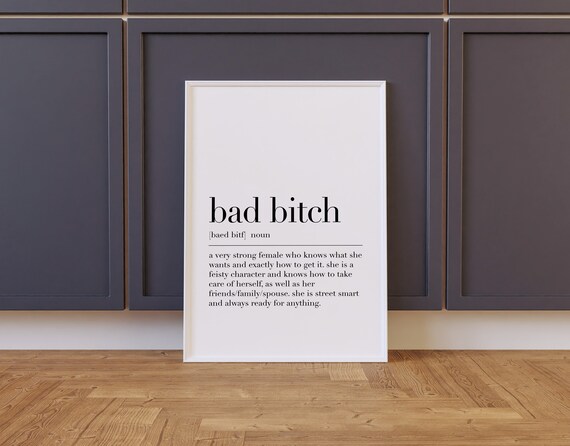 Bad Bitch Bad Bitch Print Bad Bitch Poster Bad Bitch Sign Bad Bitch Wall Art Bad Bitch Definition Print Quote Print