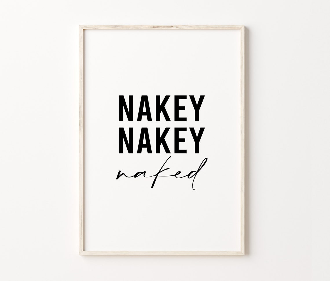 Nakey Nakey Naked Bathroom Quote Bold Serif Script Funny Print - Image 4