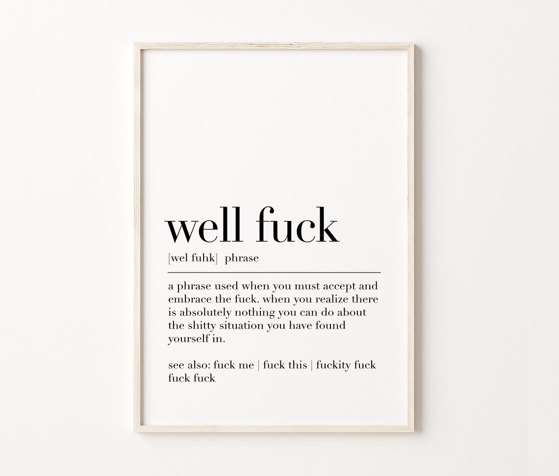 Well Fuck Definition Print Well Fuck Quote Well Fuck Poster Well Fuck Sign Gift For Well Fuck Well Fuck Wall Art - Image 3