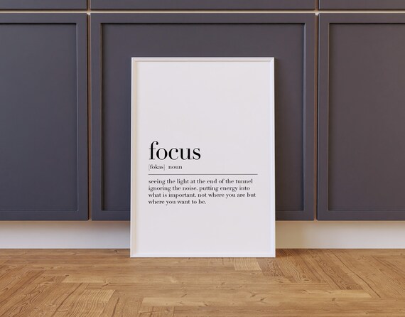 Focus Focus Print Focus Poster Focus Sign Focus Wall Decor Focus Definition Print Focus Gifts Focus Wall Art Poster