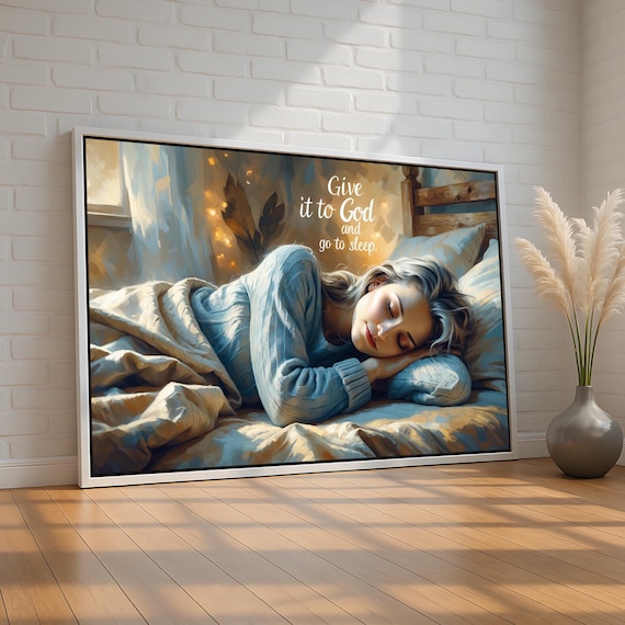 Give It to God and Go to Sleep Faith Bedroom Quote Wall Poster