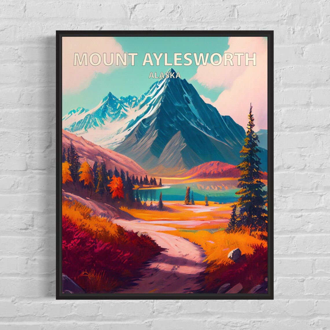 Mount Aylesworth Alaska Glacier Peak Alpine Lake Fall Colors Poster
