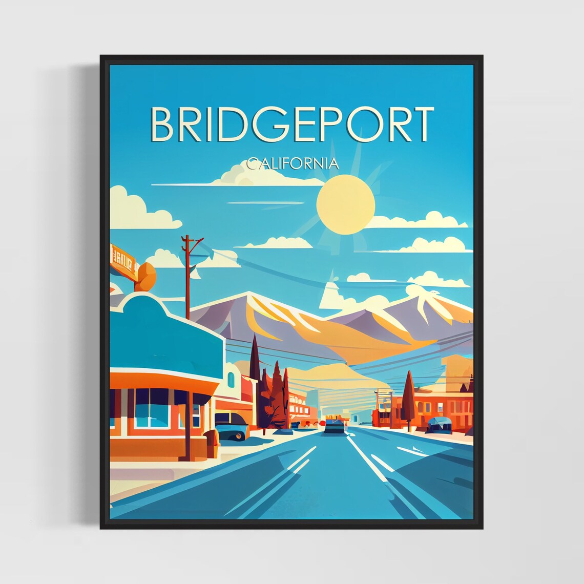 Bridgeport California Sunny Main Street Snowy Mountains View Poster