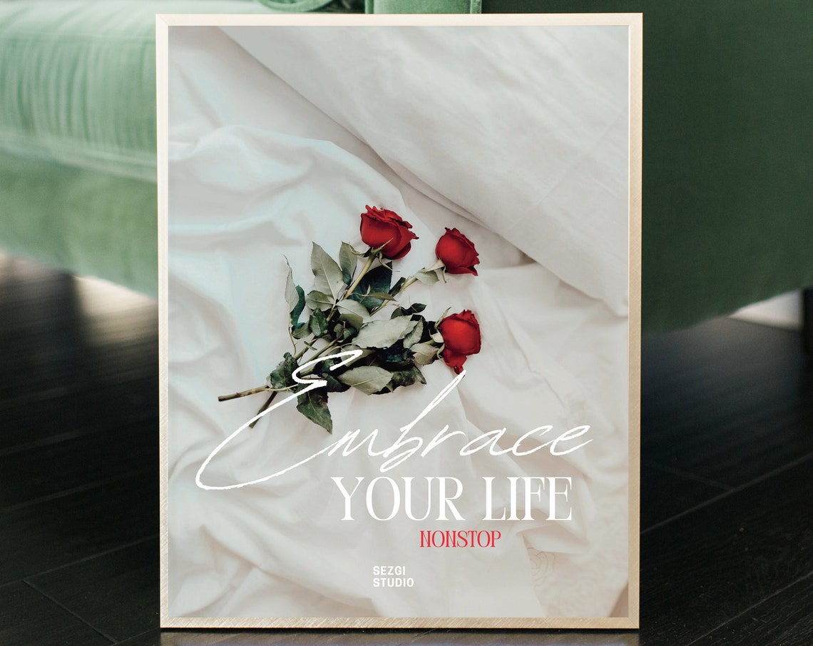 Embrace Your Life Nonstop Red Roses White Linen Romantic Poster