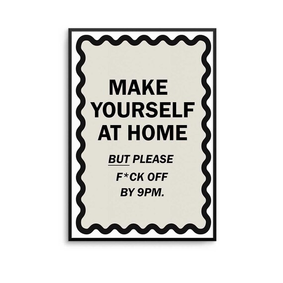 Sassy Make Yourself at Home but Leave by 9pm Funny Host Poster