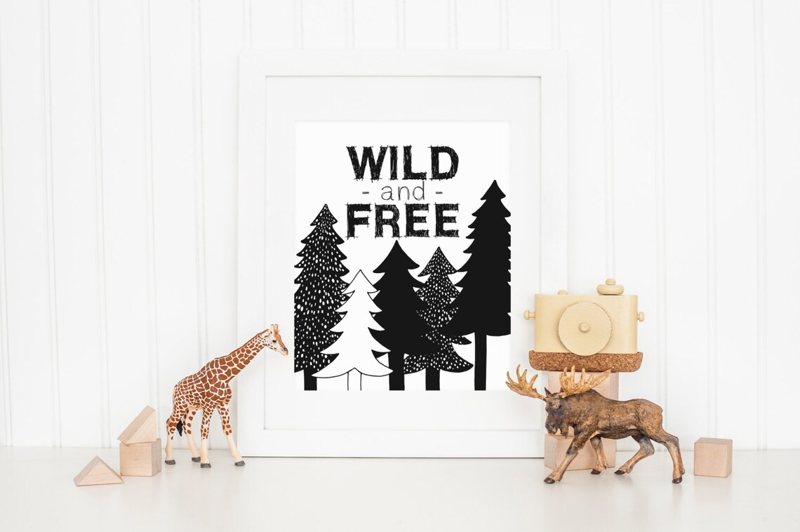 Wild And Free Print, Monochrome Nursery Mountain Art