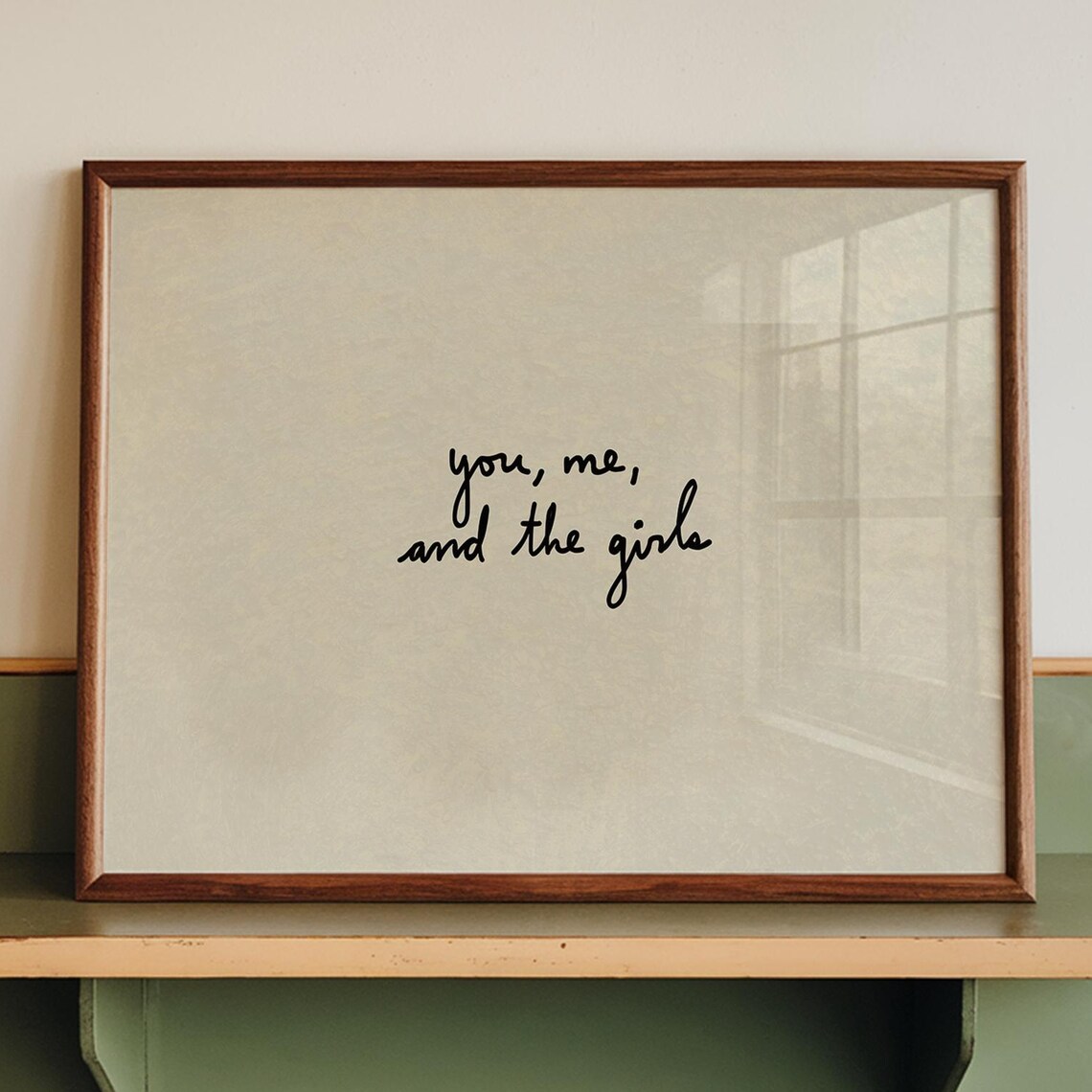 You Me And The Girls Typography Art Print