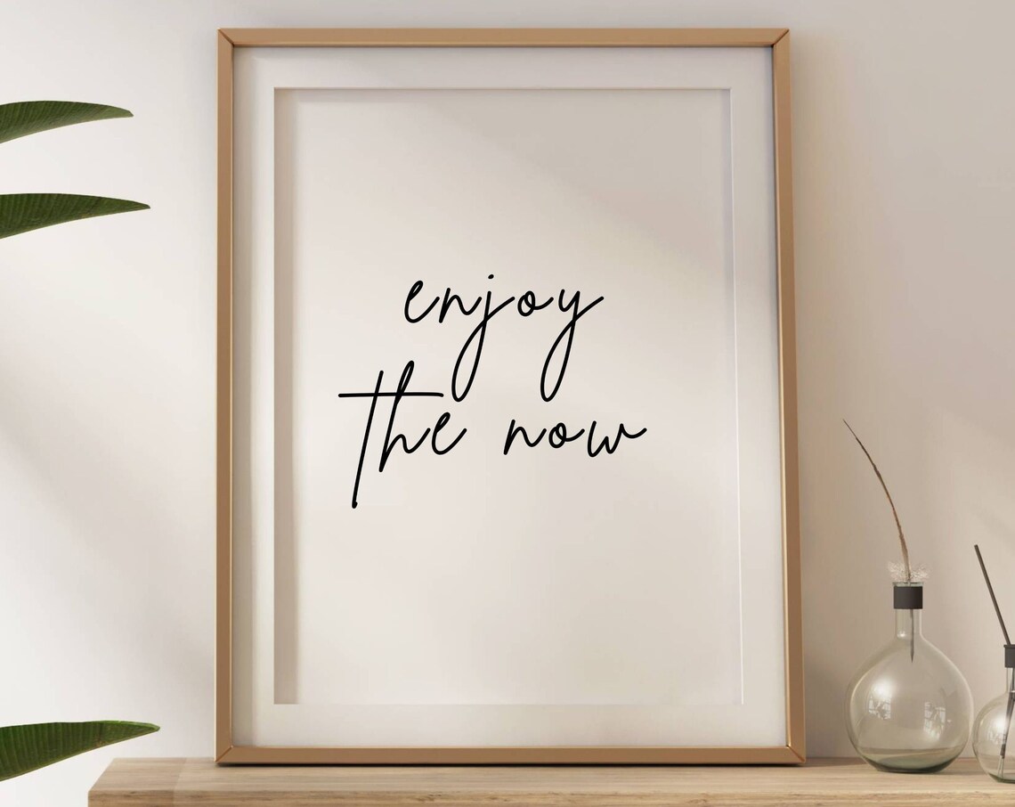 Enjoy The Now, Minimalist Inspirational Poster - Image 4