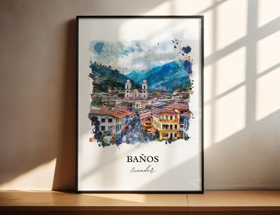 Banos Ecuador Wall Art Tungurahua Province Print Watercolor Gift Travel Poster Housewarming