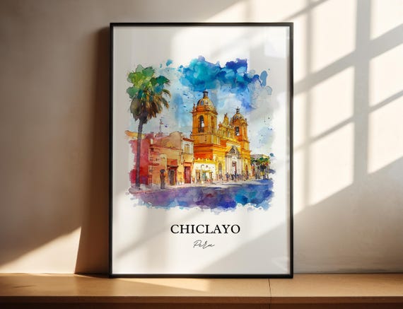 Chiclayo Wall Art Peru Print Watercolor Gift Travel Poster Housewarming