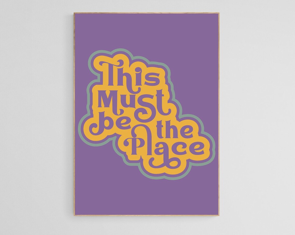This Must Be The Place Quote Art Print, Dorm Decor
