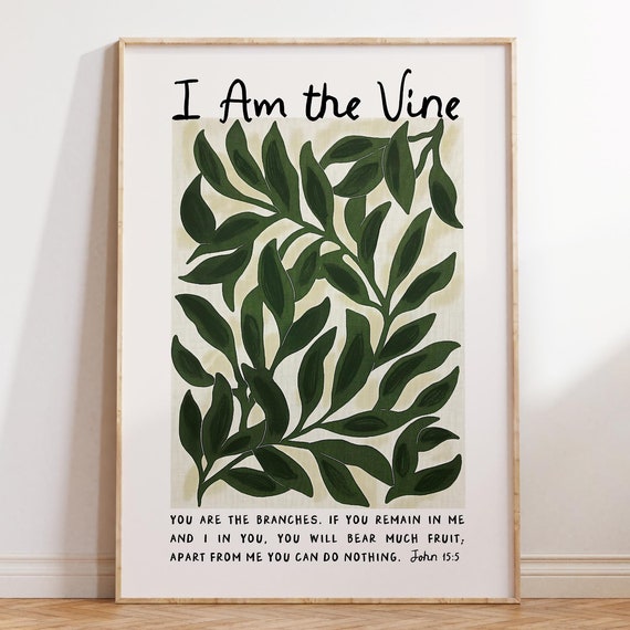 I Am The Vine Christian Wall Art Flower Market Print Bible Verse Wall Art Trendy Apartment Decor Wall Art Housewarming Gift
