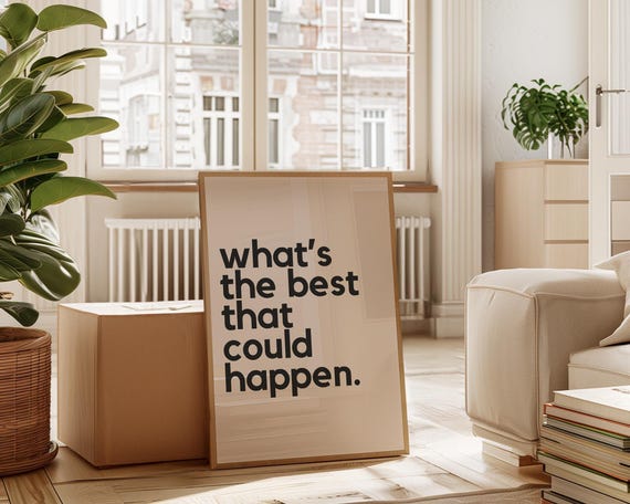 What's The Best That Could Happen? Motivational Quote Poster