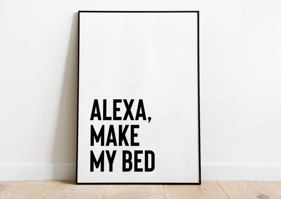 Alexa Make My Bed Print Funny Bedroom Printables Bedroom Art Quotes Above Bed Prints Bedroom Print Wall Decor Funny Bedroom Print