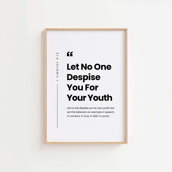 Let No One Despise You For Your Youth 1 Timothy 4:12 Scripture Poster