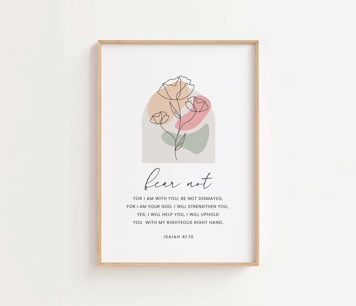 Isaiah 41:10 Fear Not For I Am With You Art Print
