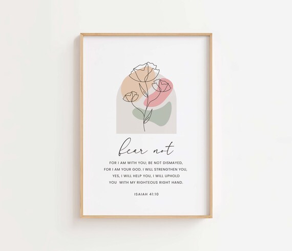 Isaiah 41:10 Fear Not For I Am With You Art Print