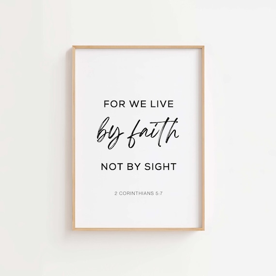 For We Live By Faith Not By Sight 2 Corinthians 5:7 Scripture Poster