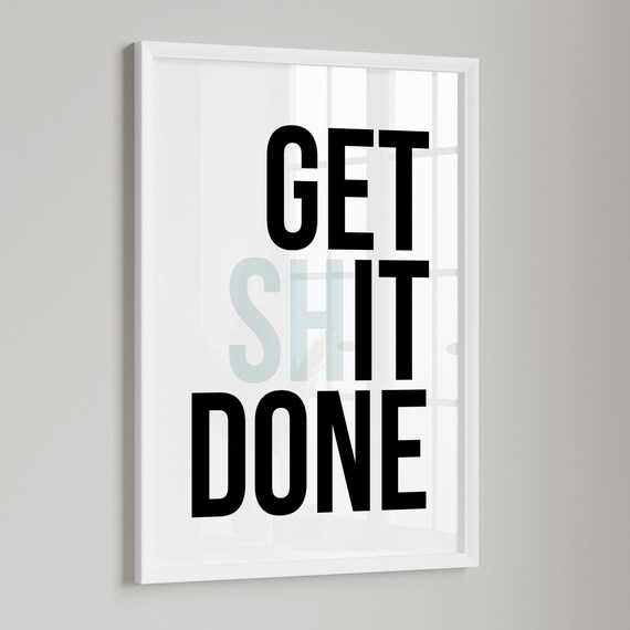 Get Shit Done Office Art Motivational Poster Prints Desk Decor Home Funny Wall Sweaty Typography