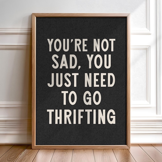 Funny Thrifting Quote Wall Art Gift For Thrifter Thrift Therapy Print Home Decor Vintage Shopping Lover Sustainable Fashion Art Secondhand