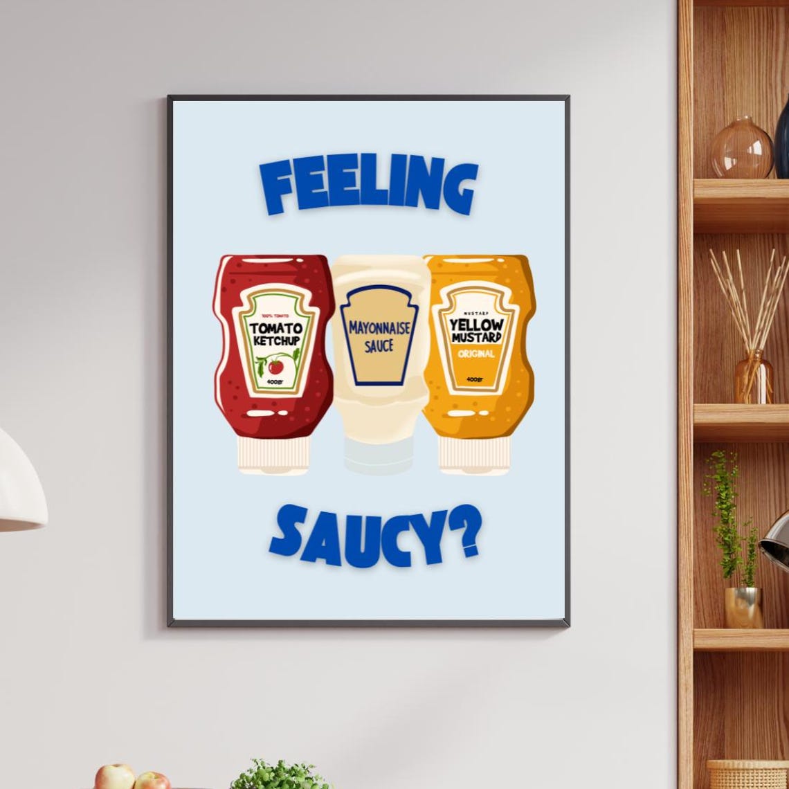 Feeling Saucy Funny Ketchup Mayo Mustard Retro Kitchen Poster