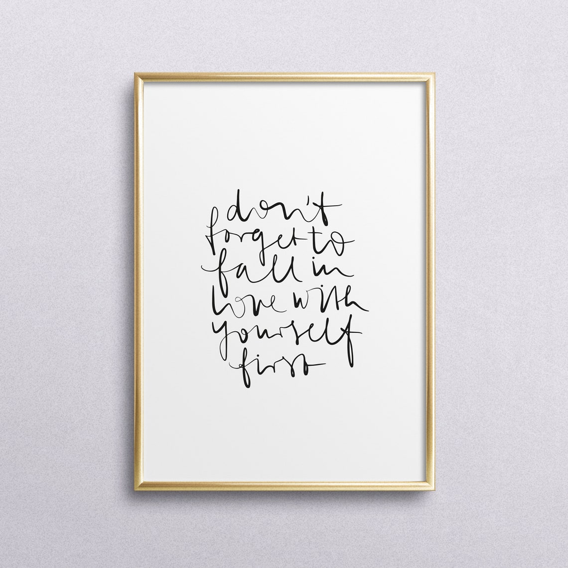 Do Not Forget To Fall In Love With Yourself First Quote Poster