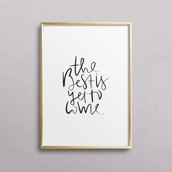 The Best Is Yet to Come Hand Lettered Script Optimistic Quote Poster