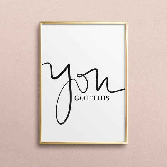 You Got This Typography Art Print, Black White